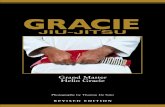 Gracie Jiu-Jitsu · 2021. 1. 8. · I knew that no one could do a better job of demonstrating and teaching the techniques than Helio Gracie himself, the creator of Gracie Jiu-Jitsu.