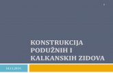 KONSTRUKCIJA - University of Belgrade · 2019. 11. 18. · srednji oslonac - horizontalni spreg do kalkana. Visinska kota horizontalnog sprega do kalkana najčešće odgovara koti