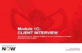 Module 1C: CLIENT INTERVIEW - Prosperity Now · 2020. 11. 10. · Module 1C: CLIENT INTERVIEW Special thanks to: Barbara DelBene for her contribution to content provided in this module.