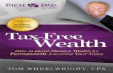 Tax-Free Wealth: How to Build Massive Wealth by ...Tax-Free Wealth, Tom Wheelwright, Robert Kiyosaki’s personal tax advisor, teaches you in plain English how to use the tax code