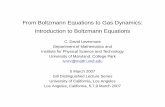 From Boltzmann Equations to Gas Dynamics: Introduction to ... · From Boltzmann Equations to Gas Dynamics: Introduction to Boltzmann Equations C. David Levermore Department of Mathematics
