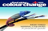 NEW FIXED WIRING COLOURS A practical guide...COLOURS -A practical guide The changes to the colour identification of conductors in fixed wiring are introduced, amongst other things,