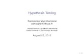 Hypothesis Testing - IIT Bombay · What is Hypothesis Testing? A statistical framework for deciding which hypothesis is true Under each hypothesis the observations are assumed to