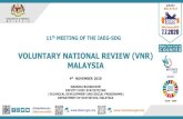 VOLUNTARY NATIONAL REVIEW (VNR) MALAYSIA... 20 OCT 2016 - 2030 @StatsMalaysia @MyCensus2020 B A N C I M A L A Y S I A 11th MEETING OF THE IAEG-SDG VOLUNTARY NATIONAL REVIEW (VNR) MALAYSIA