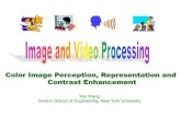 Color Image Perception, Representation and Contrast Enhancementyao/EL6123_s16/Color... · 2016. 1. 25. · – YCbCr (used in digital color TV) • Amplitude specification: – 8