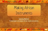 Making African Instruments KN1 Pages... · Making African Instruments KN1.key Created Date: 20180625094024Z ...