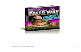 Living Life The Paleo Way · 2020. 3. 22. · that causes you to break your fitness diet and eat in excess. You can succeed at a health fitness diet without the urges to binge eat