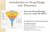 Introduction to Drug Design and Discovery · 2018. 3. 6. · SAR, 2D- & 3D-QSAR Lead Identification In-Sillico BBB,Solubility,Caco-2 &Toxicity Predictions Lead Hopping Modification
