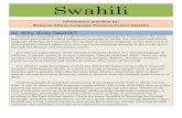 SwahiliSwahili Information provided by: National African Language Resource Center (NALRC) A). Why study Swahili? Swahili (or Kiswahili as it is called when one is speaking the language)