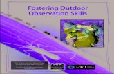 Fostering Outdoor Observation Skills...2020/08/05  · wildlife (Unit3B) take continued daily and weekly practice over months to reach proficiency. Educators can adapt their curriculum