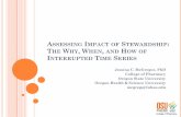 ASSESSING IMPACT OF STEWARDSHIP THE WHY, W HOW OF … · Easy to visualize intervention effect ... ARMA: auto regressive and moving average ... Shadish WR, Cook TD and Campbell DT