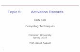Topic 5: Activation Records - Princeton University Computer Science · 2018. 5. 1. · Activation records must be allocated on heap, not stack. Concentrate on languages which use