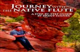 Journey With The Native Flute - Woodsounds · 2016. 4. 20. · Journey With The Native Flute Welcome to your Journey With the Native Flute! This is a very exciting time. Whether you