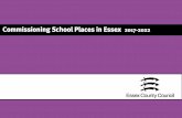 Commissioning School Places in Essex 2017-2022 · 2019. 11. 27. · 2. Commissioning School Places in Essex 2017 - 2022 . Section A: Information relevant to managing the supply of
