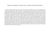 Fischer-Tropsch Catalyst for Aviation Fuel Production · 2020. 8. 6. · Fischer-Tropsch Catalyst for Aviation Fuel Production . As the oil supply declines, there is a greater need