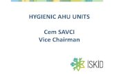 HYGIENIC AHU UNITS Cem SAVCI Vice Chairman...© All rights reserved HYGIENIC AIR HANDLING UNITS Hygienic Air Handling Units series which are produced in Turkey comply with DIN 1946-4:2008