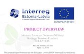 PROJECT OVERVIEW - celotajs.lv...PROJECT OVERVIEW Latvian - Estonian Common Military Heritage Tourism Product EST-LAT156 Kick-off meeting on-line April 16, 2020 This project is part-financed