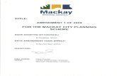 MACKAY CITY...Mackay City Planning Scheme – Amendments 1 of 2009 Page 3 Amendments adopted on 6 October 2010 Effective from 5 November 2010 Amendments 1 of 2009 Amendments to the