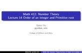 Math 412: Number Theory Lecture 14 Order of an integer and Primitive rootgyu.people.wm.edu/Fall2016/Math412/nt-lec14-note.pdf · 2016. 10. 14. · Gexin Yu gyu@wm.edu Math 412: Number