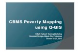 CBMS Poverty Mapping using Q-GIS - PEP-NET · 2018. 5. 2. · CBMS Poverty Mapping using Q-GIS CBMS Network Training Workshop Somerset Olympia, Makati City, Philippines October 21-25,
