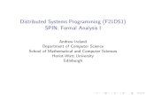 Distributed Systems Programming (F21DS1) SPIN: Formal ...air/dsp-spin/lectures/lec-6-spin-2.pdfdeadlock/livelock detection. Going Beyond Simulation I So far we have looked at SPIN’s