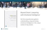 Beyond Smart: Lawyering with Emotional Intelligence...Beyond Smart: Lawyering with Emotional Intelligence © RondaMuir 1 the first comprehensive guide to understanding, using and raising
