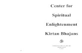 Center for Spiritual Enlightenment Kirtan BhajansHe Shiva Shankara 75 Jai Durga Lakshmi 13 Jai Ma 54-55 Jai Jai Gopala 52-53 Jaya Ambe 73 Jaya Bolo Sita Ram 76 4 Jaya Gauri Shankara