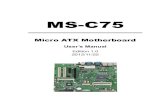 MS-C75 · 2020. 4. 2. · MS-C75 User’s Manual-6- Chapter 1  1.1  MS-C75 the 3rd Generation Intel of Micro ATX motherboard, supports