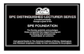 SPE DISTINGUISHED LECTURER SERIES SPE FOUNDATION...Characterization of Gas Condensate Fluids 3. Production Considerations 4.Performance Optimization Cal Canal field, California: “
