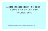 Light propagation in optical fibers and power loss...surrounding protective cover, Coating or buffer. Types of fibers Types of material used in optical fibers • Silica fibers (SiO