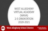 WEST ALLEGHENY VIRTUAL ACADEMY (WAVA) 2-5 … Orientation 2-5... · 2020. 8. 24. · WEST ALLEGHENY VIRTUAL ACADEMY (WAVA) 2-5 ORIENTATION 2020-2021 1. West Allegheny Virtual Academy