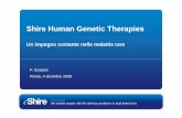 Shire Human Genetic Therapies - Dossetti · 2009. 12. 15. · Näsström, Thierry Bonnard, Antoine Delmotte, David Maiale, Farid Merazi, Azza Trad, Simone Tiburzi, Erling Nordboe,