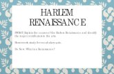 HARLEM RENAISSANCE · 2019. 9. 5. · The Big Three of the Harlem Renaissance Literature Music Art . Literature The big names: Langston Hughes Georgia Douglas Johnson Claude McKay