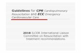 Guidelines for Cardiopulmonary and ECC Didattico/Anestesiologia... · 2017. 12. 4. · Guidelinesfor CPRCardiopulmonary Resuscitationand ECCEmergency Cardiovascular Care 2010ILCOR