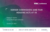 Kerner Commission (and Fair housing Act) at 50 · 2020. 1. 2. · KERNER COMMISSION (AND FAIR HOUSING ACT) AT 50 Gregory D. Squires George Washington University October 20, 2019 •To