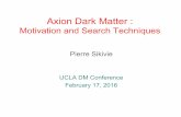 sikivie - University of California, Los AngelesAxions are present in many models of beyond-the-Standard Model physics Axions are a form of cold dark matter Axion BEC explains the existence