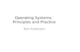 Operating Systems: Principles and Practice...Operating Systems: Principles and Practice Tom Anderson. Main Points • Operating system definition – Software to manage a computer’s