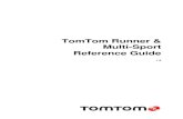 TomTom Runner & Multi-Sport · This Reference Guide explains everything you need to know about your new TomTom GPS Sports Watch. If you want a quick read of the essentials, we recommend