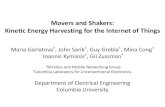 Movers and Shakers: Kinetic Energy Harvesting for the …...Movers and Shakers: Kinetic Energy Harvesting for the Internet of Things Maria Gorlatova*, John Sarik†, Guy Grebla*, Mina