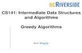 CS141: Intermediate Data Structures and Algorithms Greedy Algorithms · 2018. 12. 17. · Greedy choice property Prove that if a m has the earliest finish time, it must be included