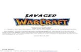 Savaged Worlds...Savage Warcraft 1 Savaged Rules Conversion by Mike McCall Setting Advice – Mark Cazakoff Playtesters – Mark “Murloc Boy” Cazakoff, Craig “McClintock” Buckmaster,