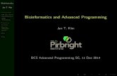 Bioinformatics and Advanced Programming2014/12/11  · Bioinformatics Jan T. Kim Introduction Mol. Bio. Basics Plant Phylogeny FMD Transmission Sequence Analysis Pairwise Alignment