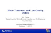 Water Treatment and Low -Quality Waters · 2017. 10. 17. · Water Treatment Technologies • Stephen Randtke (CEAE)- Drinking Water Treatment Processes and Infrastructure • Belinda