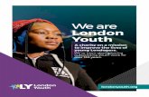 We are London Youth · 2019. 1. 14. · developing a lifelong love of sport. In turn, our sports programmes enhance local communities and support social integration. Employability