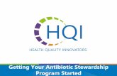 Getting Your Antibiotic Stewardship Program Started · 2018. 3. 31. · •Health Quality Innovators HQI is your Quality Innovation Network –Quality Improvement Organization (QIN-QIO)
