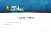Physical Optics...Physical Optics: Content 2 No Date Subject Ref Detailed Content 1 05.04. Wave optics G Complex fields, wave equation, k-vectors, interference, light propagation,