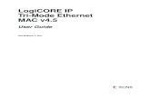 LogiCORE IP Tri-Mode Ethernet MAC v4 - Xilinx · Tri-Mode Ethernet MAC v4.5 UG138 March 1, 2011 Xilinx is providing this product documentation, hereinafter “Inf ormation,” to