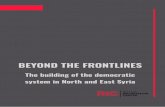 BEYOND THE FRONTLINES - Rojava Information Center · 2019. 12. 19. · North and East Syria when the Turkish invasion began. While the RIC initially put the writing ... military force