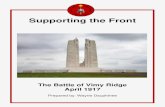 The Battle of Vimy Ridge April 1917 - Ashton Armoury Museum · 2017. 5. 3. · The Battle of Vimy Ridge April 1917 Prepared by: Wayne Dauphinee . Acknowledging the too often forgotten