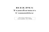 IEEE/PES Transformers Committee · 2000. 6. 5. · 1 IEEE PES TRANSFORMERS COMMITTEE MEETING WEDNESDAY, NOVEMBER 11, 1998 Chair: J. W. Matthews Vice Chair: B. K. Patel Secretary: